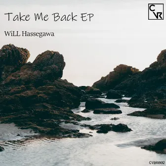 Take Me Back EP by WiLL Hassegawa