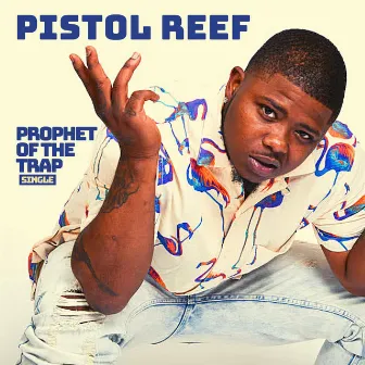 Prophet of the Trap Single by Pistol Reef