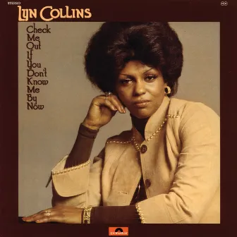 Check Me Out If You Don't Know Me By Now by Lyn Collins