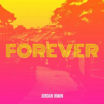 Forever by Jordan Irwin