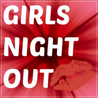 Girls Night Out by New Tribute Kings