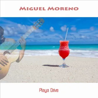 Playa Drive by Miguel Moreno