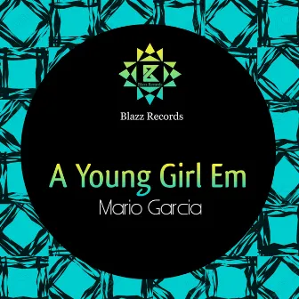 A Young Girl Em (Remixes) by Mario Garcia