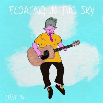 Floating In The Sky by Just In