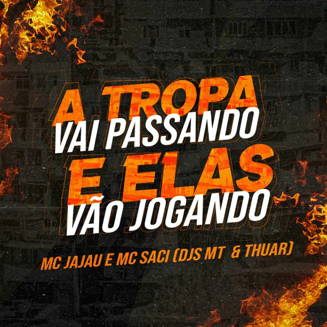 A Tropa Vai Passando E Elas Vão Jogando