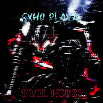 Evil House by $SXHO PLAYA