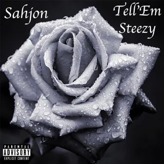 Sixteen (Feat. Sahjon) - Single by Tell'Em Steezy