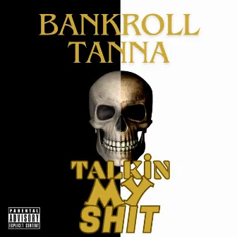 Talkin' My Shit by Bankroll Tanna