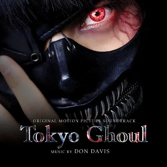 Tokyo Ghoul (Original Soundtrack Album) by Don Davis