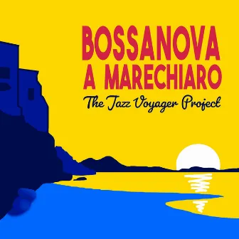 Bossanova a Marechiaro by The Jazz Voyager Project