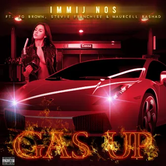 Gas Up by Immij Nos