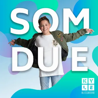 Som Du E by Kyle Alessandro