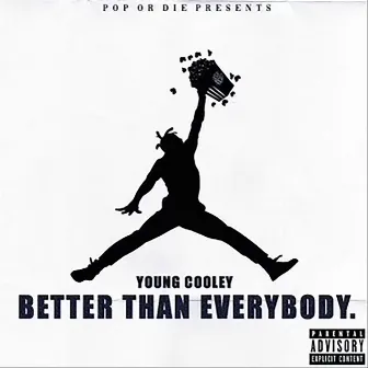 Better Than Everybody by Young Cooley