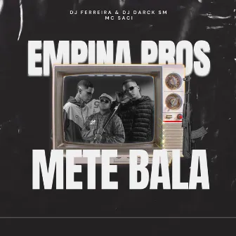 Empina Pros Mete Bala by Ferreira Dj