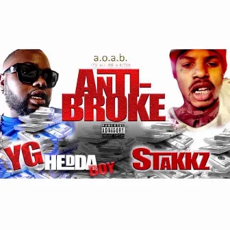 Anti-Broke (feat. Stakkzz) by YG Cheddaboy