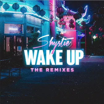 WAKE UP (The Remixes) - EP by Shystie