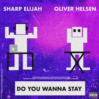 Do You Wanna Stay by Sharp Elijah