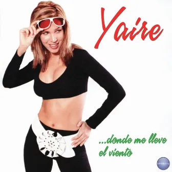 Donde Me Lleve el Viento by Yaire