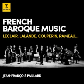 French Baroque Music: Leclair, Lalande, Couperin, Rameau... by Jean-François Paillard