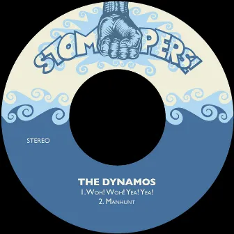 Woh! Woh! Yea! Yea! / Manhunt by The Dynamos