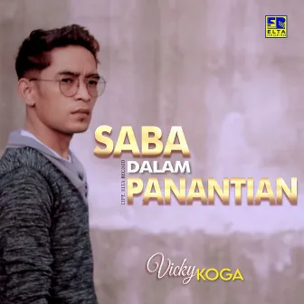 Saba Dalam Panantian by Vicky Koga