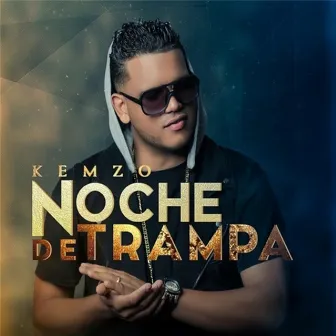 Noche de Trampa by Kemzo