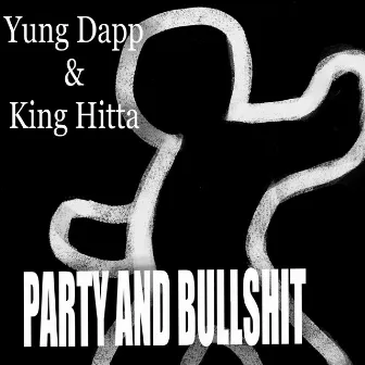 Party And Bullshit by Yung Dapp