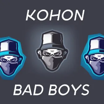 Bad Boys by Kohon