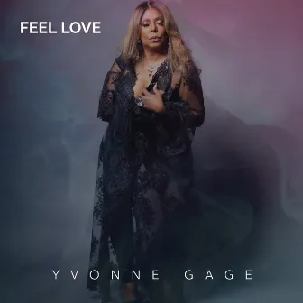 Feel Love by Yvonne Gage