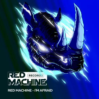 I'm Afraid by Red Machine