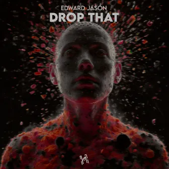 Drop That by Edward Jason