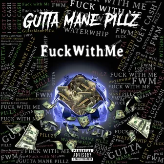 Fuck with Me by Gutta Mane Pillz