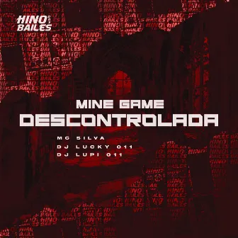 Mine Game Descontrolada by DJ LUPI 011