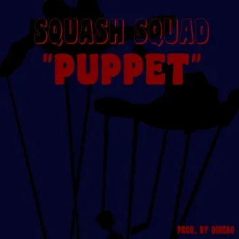 PUPPET by SQUASH SQUAD