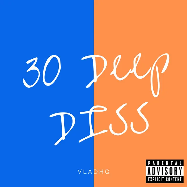 30 Deep Diss