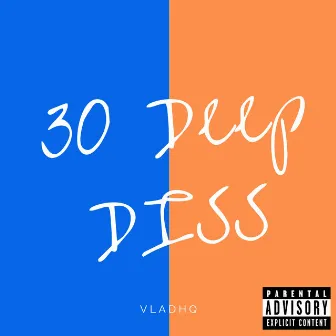 30 Deep Diss by VladHQ