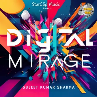 Digital Mirage by Sujeet Kumar Sharma