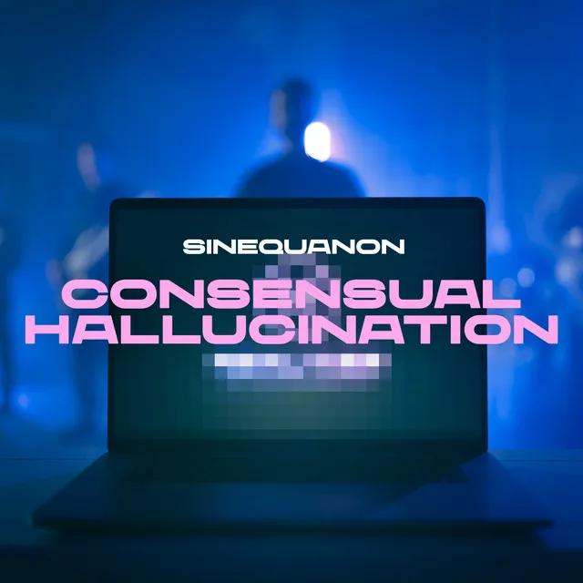 Consensual Hallucination