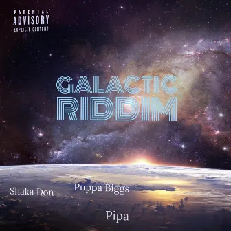 Galactic Riddim by Puppa Biggs