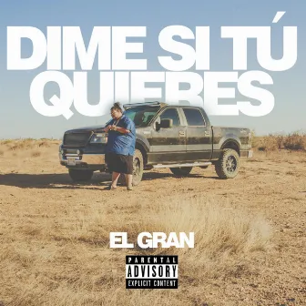 Dime Si Tú Quieres by El Gran