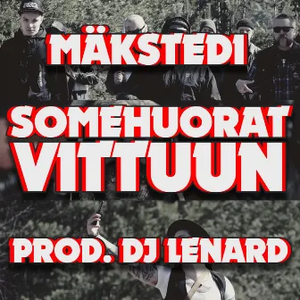 SOMEHUORAT VITTUUN by MÄKSTEDI