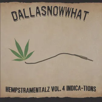 Hempstramentalz, Vol. 4: Indica-Tions by Dallasnowwhat