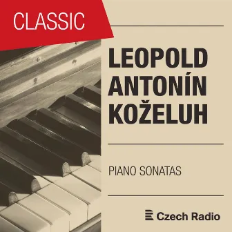 Leopold Koželuh: Piano Sonatas, Op. 26 & 38 by Giedre Luksaite-Mrazkova