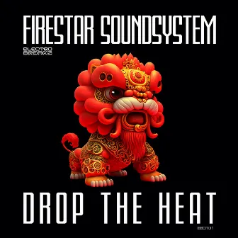 Drop The Heat by Firestar Soundsystem