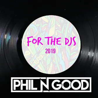 For the Djs by Phil N Good