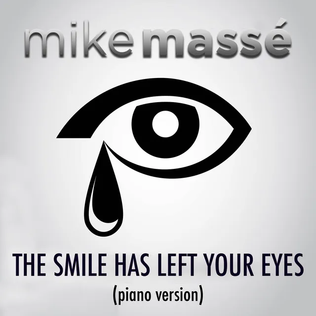 The Smile Has Left Your Eyes (Piano Version)