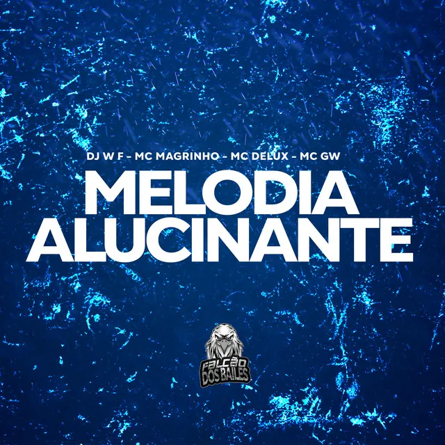 Melodia Alucinante