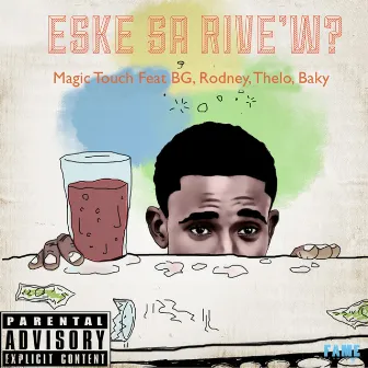 Eske Sa Rive'w? by Magic Touch