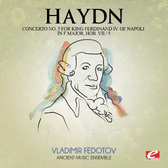 Haydn: Concerto No. 5 for King Ferdinand IV Of Napoli in F Major, Hob. VII / 5 