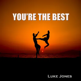 You're the Best by Luke Jones